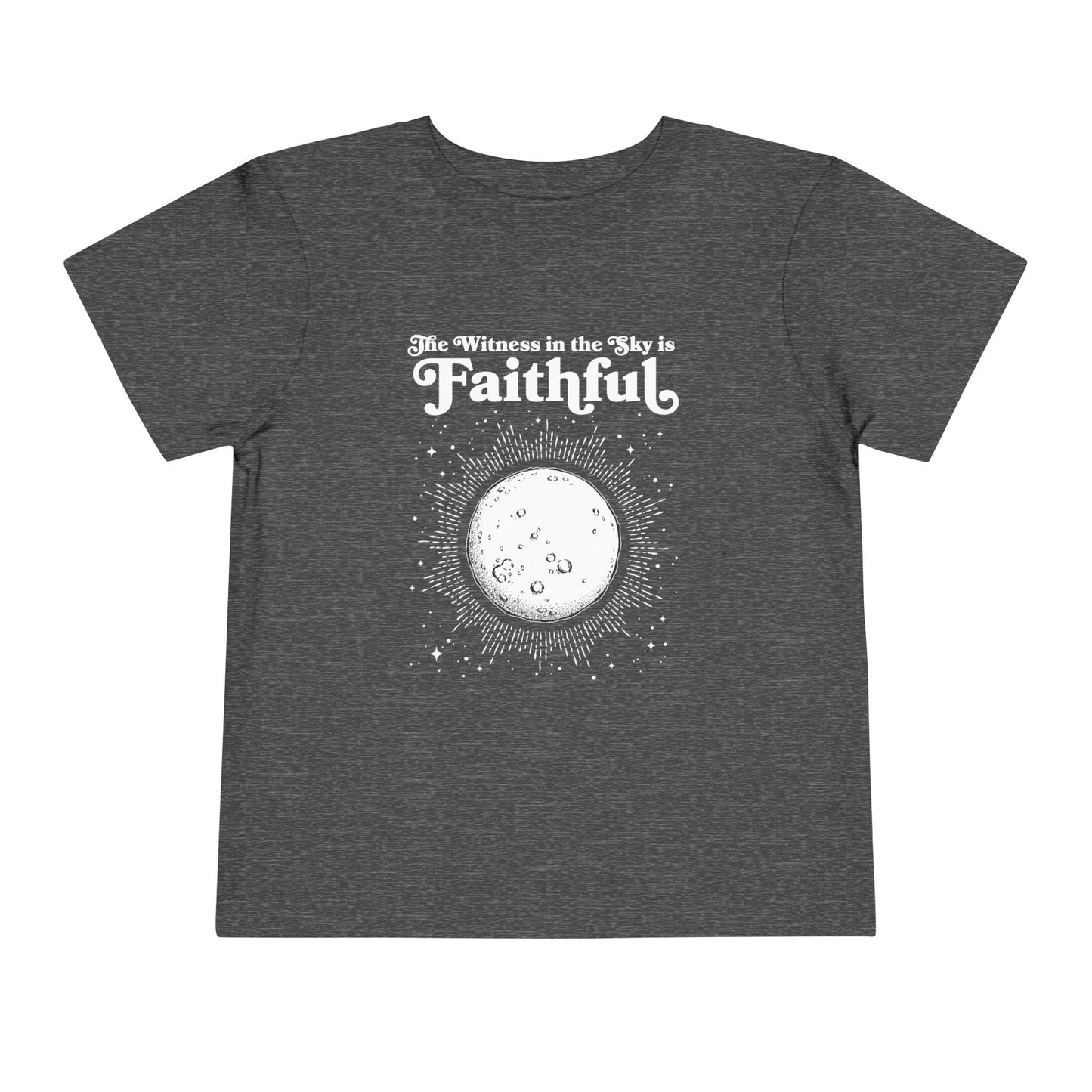 The Witness in the Sky is Faithful | Toddler Bella + Canvas Tee