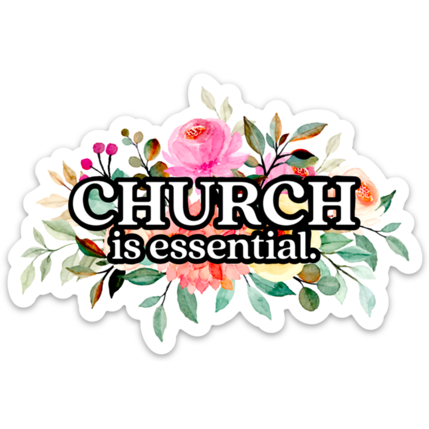 Church is essential. | Vinyl Sticker