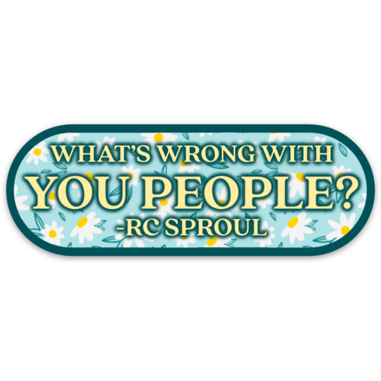 What’s wrong with you people? | Vinyl Sticker