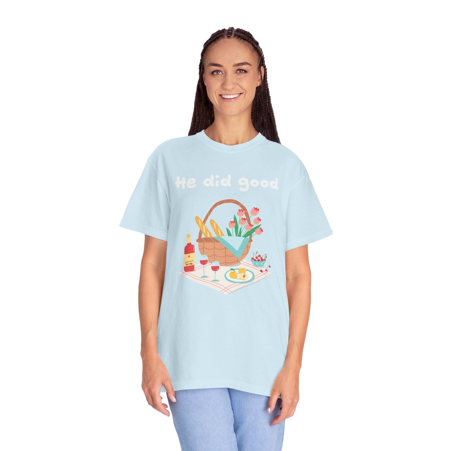 He did good | Adult Unisex Comfort Colors T-shirt