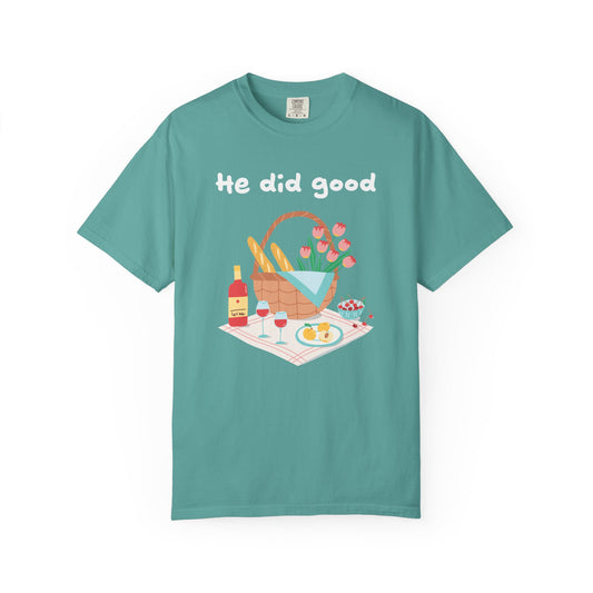 He did good | Adult Unisex Comfort Colors T-shirt
