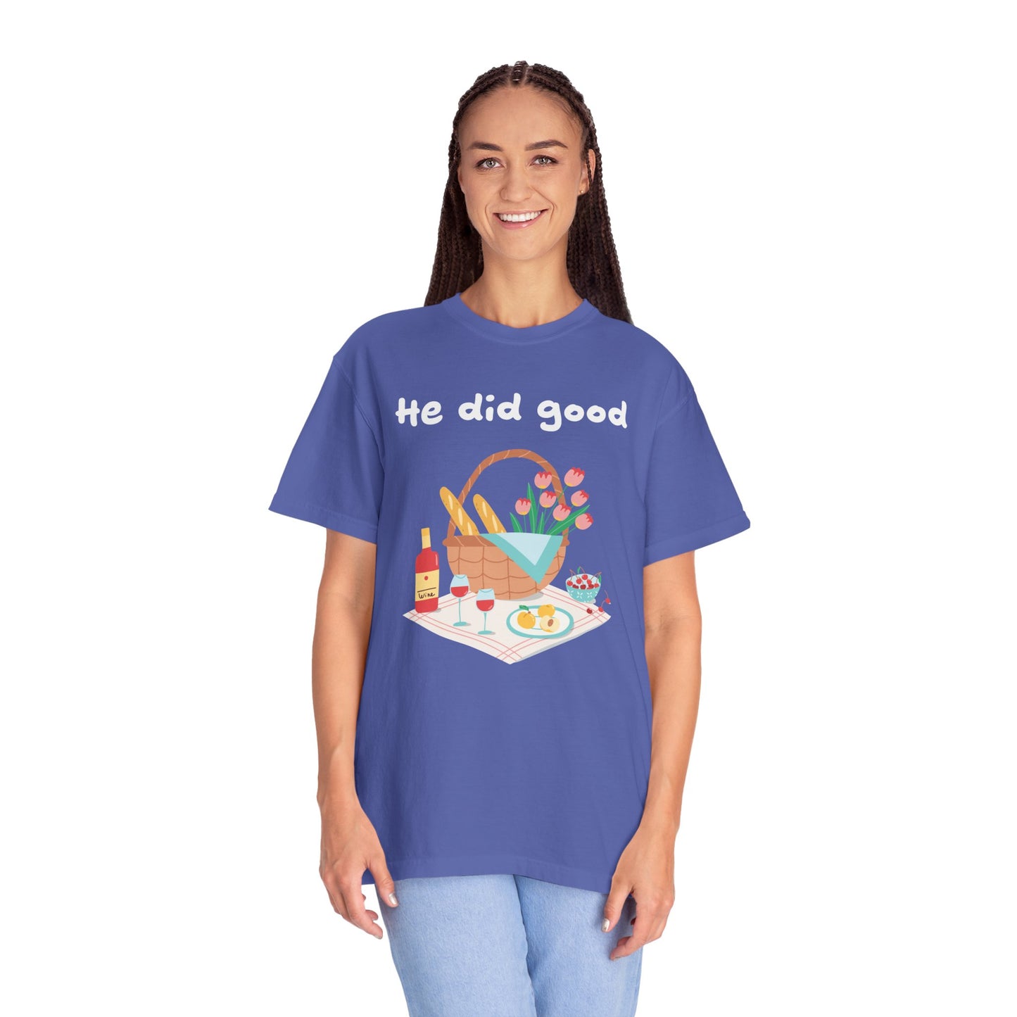 He did good | Adult Unisex Comfort Colors T-shirt