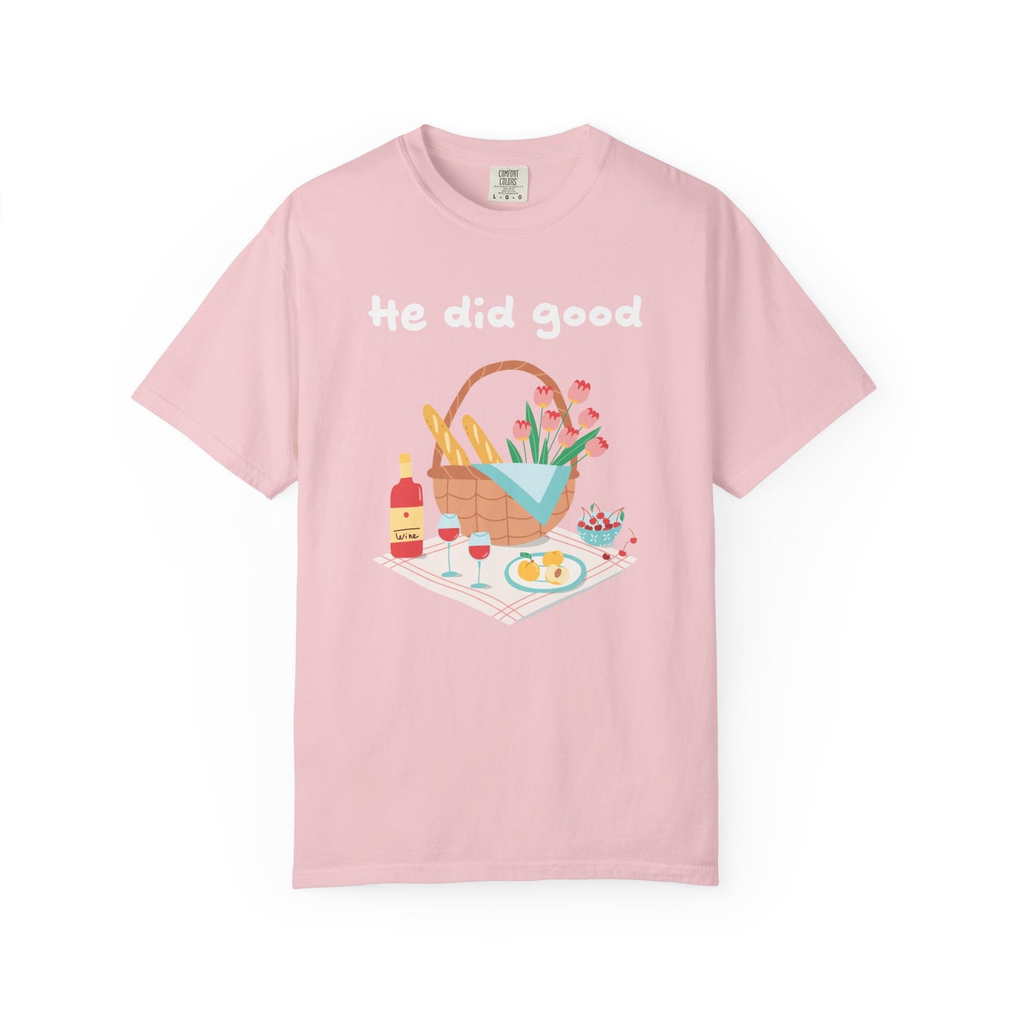 He did good | Adult Unisex Comfort Colors T-shirt