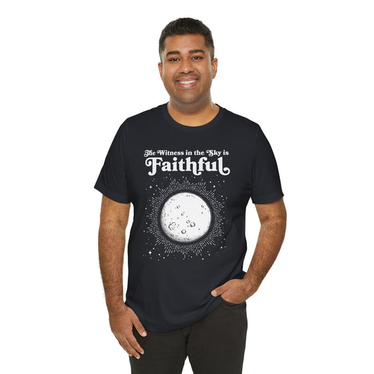 The Witness in the Sky is Faithful | Adult Unisex Bella + Canvas Tee