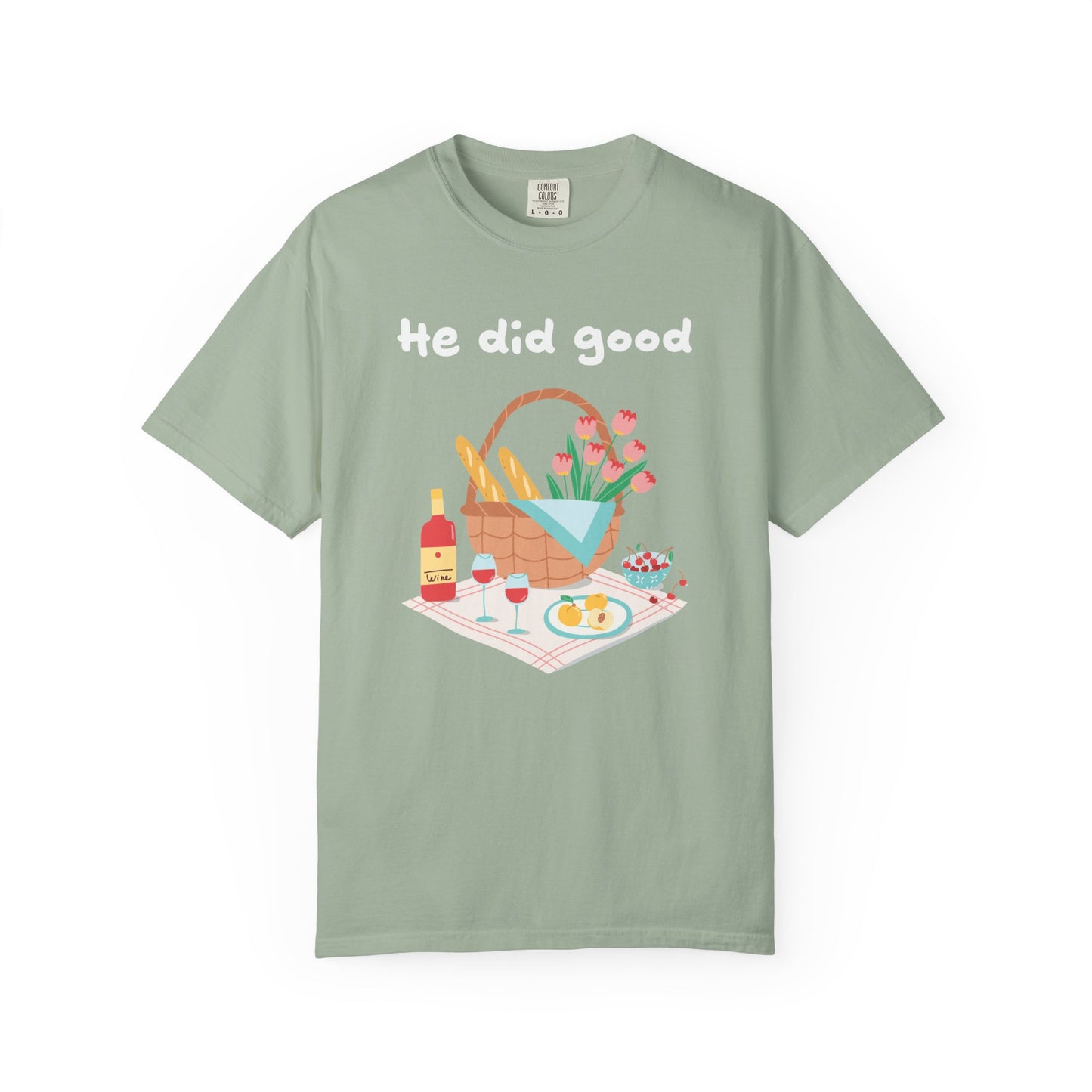 He did good | Adult Unisex Comfort Colors T-shirt