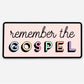 Remember the Gospel | Magnet