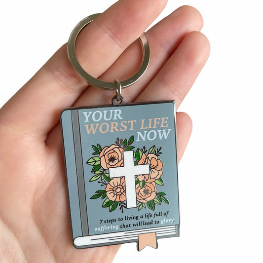 Your worst life now | keychain